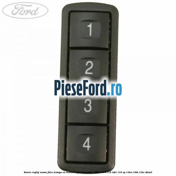 Buton reglaj scaun fata stanga cu memorie Ford Mondeo 2008-2014 1.6 TDCi 115 cp T1BA, T1BB, T1BC diesel