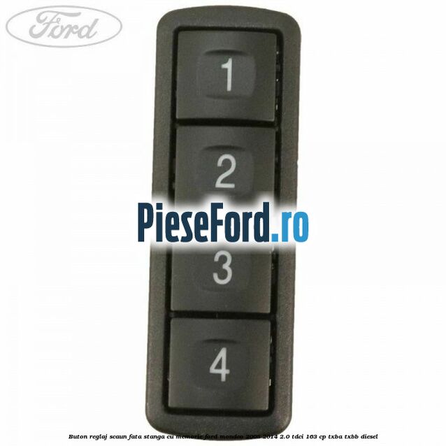 Buton reglaj scaun fata stanga cu memorie Ford Mondeo 2008-2014 2.0 TDCi 163 cp TXBA, TXBB diesel