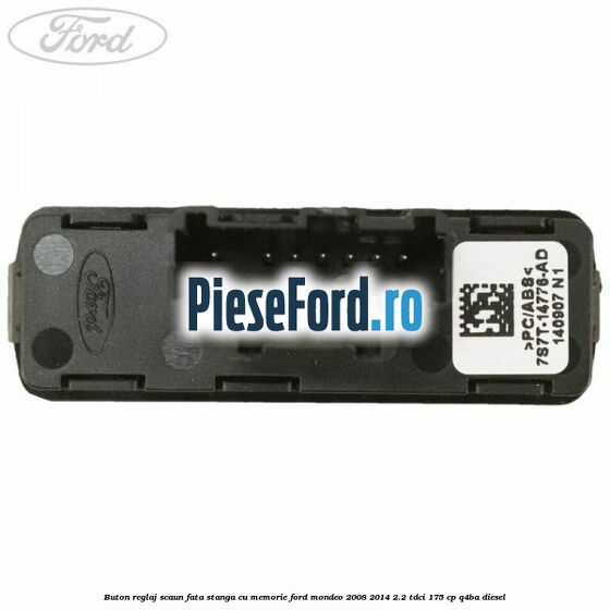 Buton reglaj scaun fata stanga cu memorie Ford Mondeo 2008-2014 2.2 TDCi 175 cp Q4BA diesel