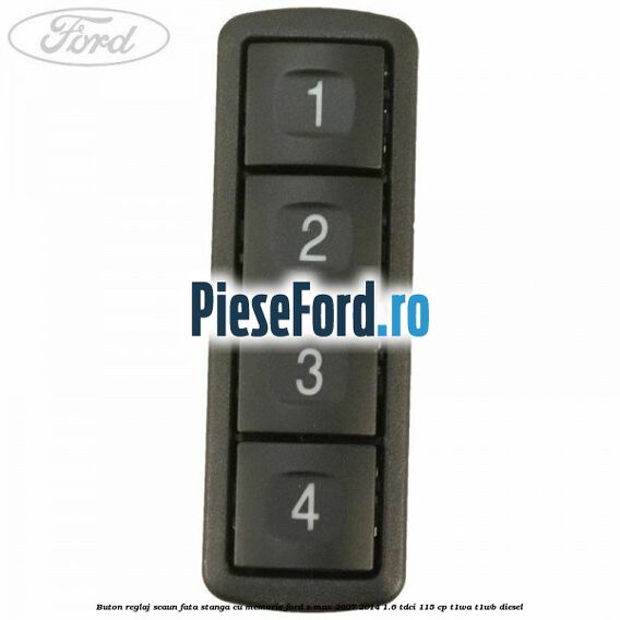 Buton reglaj scaun fata stanga cu memorie Ford S-Max 2007-2014 1.6 TDCi 115 cp T1WA, T1WB diesel
