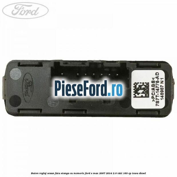 Buton reglaj scaun fata stanga cu memorie Ford S-Max 2007-2014 2.0 TDCi 163 cp Buton reglaj scaun fata stanga cu memorie Ford S-Max 2007-2014 2.0 TDCi 163 cp TXWA diesel