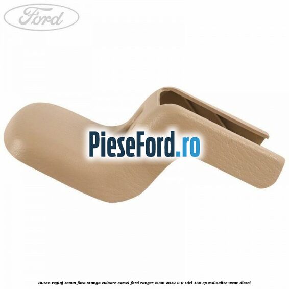 Buton reglaj scaun fata stanga culoare camel Ford Ranger 2006-2012 3.0 TDCi 156 cp MD30DITC, WEAT diesel