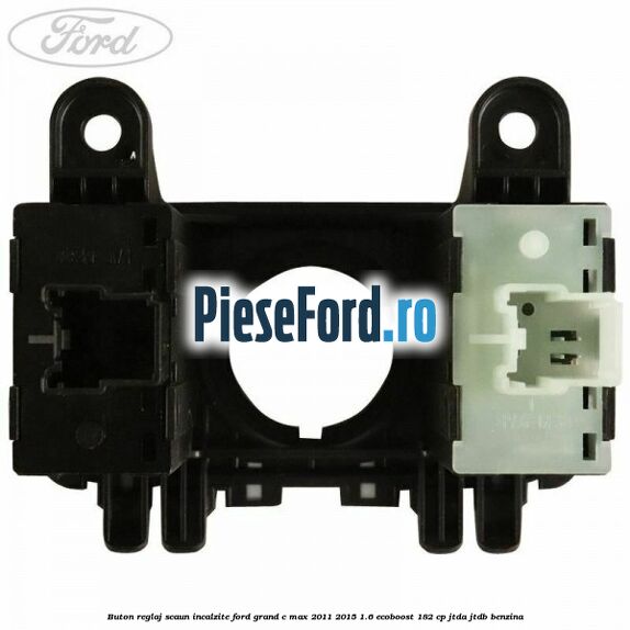 Buton reglaj scaun incalzite Ford Grand C-Max 2011-2015 1.6 EcoBoost 182 cp Buton reglaj scaun incalzite Ford Grand C-Max 2011-2015 1.6 EcoBoost 182 cp JTDA, JTDB benzina
