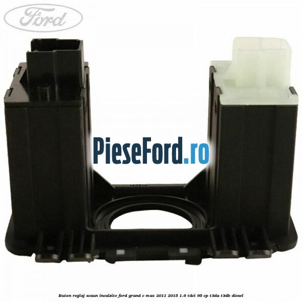 Buton reglaj scaun incalzite Ford Grand C-Max 2011-2015 1.6 TDCi 95 cp T3DA, T3DB diesel