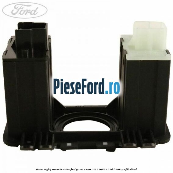 Buton reglaj scaun incalzite Ford Grand C-Max 2011-2015 2.0 TDCi 140 cp UFDB diesel
