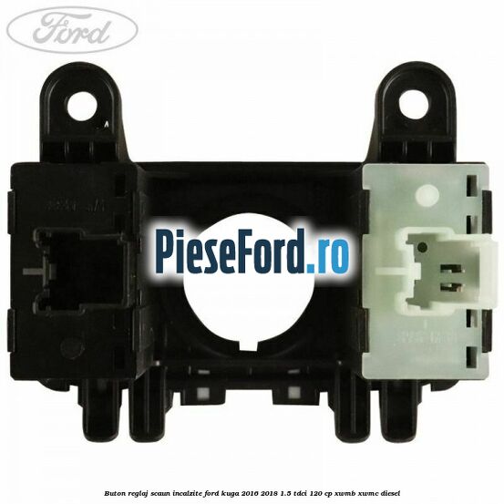 Buton reglaj scaun incalzite Ford Kuga 2016-2018 1.5 TDCi 120 cp XWMB, XWMC diesel