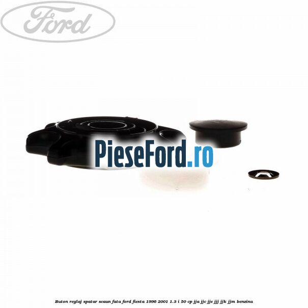 Buton reglaj spatar scaun fata Ford Fiesta 1996-2001 1.3 i 50 cp JJA, JJC, JJE, JJJ, JJK, JJM benzina