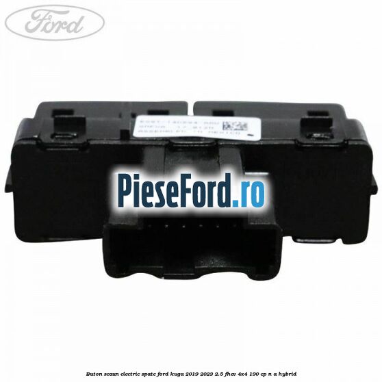 Buton scaun electric spate Ford Kuga 2019-2023 2.5 FHEV 4x4 190 cp n/a hybrid