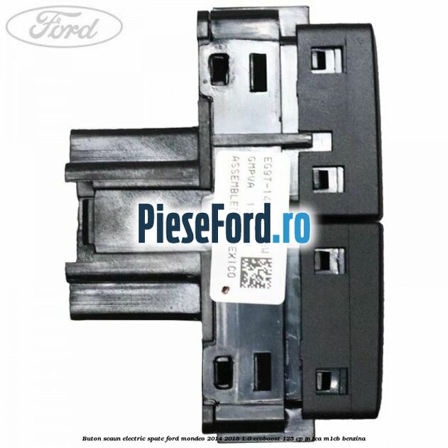Buton scaun electric spate Ford Mondeo 2014-2018 1.0 EcoBoost 125 cp M1CA, M1CB benzina