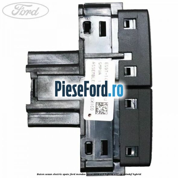 Buton scaun electric spate Ford Mondeo 2014-2018 2.0 Hybrid 177 cp C20EDEF hybrid