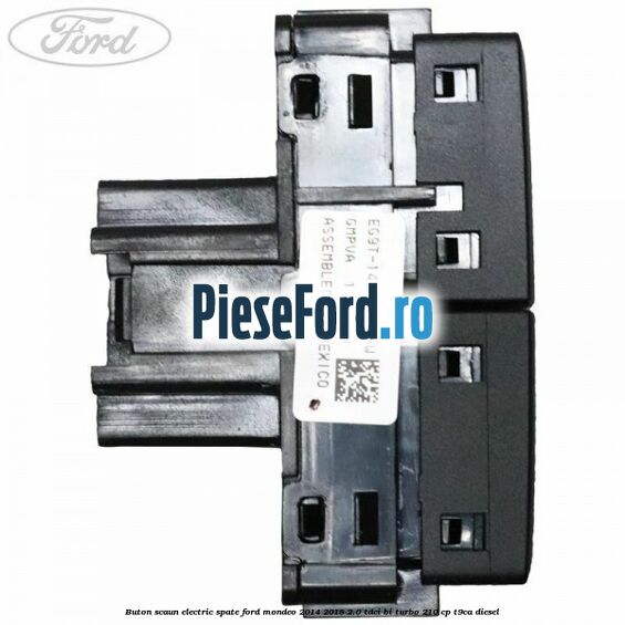 Buton scaun electric spate Ford Mondeo 2014-2018 2.0 TDCi Bi-Turbo 210 cp T9CA diesel