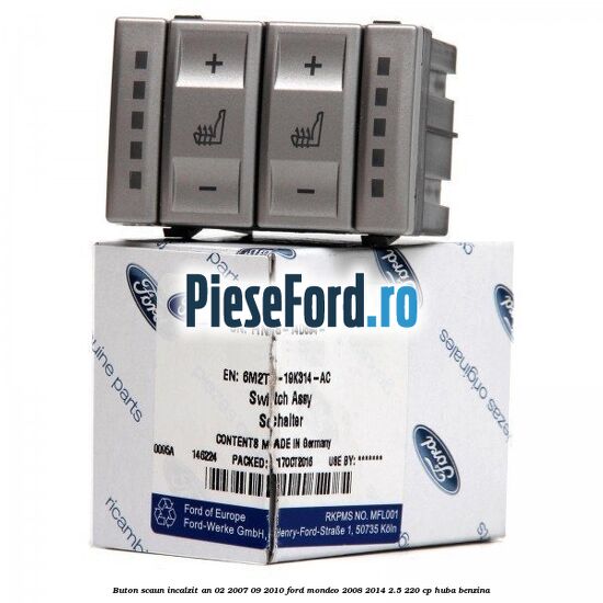 Buton scaun incalzit an 02/2007-09/2010 Ford Mondeo 2008-2014 2.5 220 cp Buton scaun incalzit an 02/2007-09/2010 Ford Mondeo 2008-2014 2.5 220 cp HUBA benzina