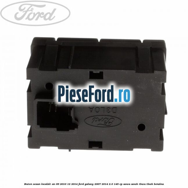 Buton scaun incalzit an 09/2010-12/2014 Ford Galaxy 2007-2014 2.0 145 cp AOWA, AOWB, TBWA, TBWB benzina