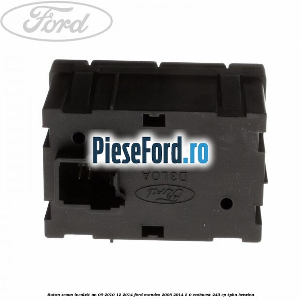 Buton scaun incalzit an 09/2010-12/2014 Ford Mondeo 2008-2014 2.0 EcoBoost 240 cp TPBA benzina