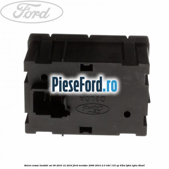 Buton scaun incalzit an 09/2010-12/2014 Ford Mondeo 2008-2014 2.0 TDCi 115 cp Buton scaun incalzit an 09/2010-12/2014 Ford Mondeo 2008-2014 2.0 TDCi 115 cp KLBA, LPBA, TYBA diesel