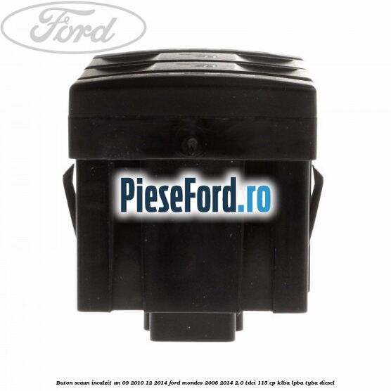 Buton scaun incalzit an 09/2010-12/2014 Ford Mondeo 2008-2014 2.0 TDCi 115 cp Buton scaun incalzit an 09/2010-12/2014 Ford Mondeo 2008-2014 2.0 TDCi 115 cp KLBA, LPBA, TYBA diesel