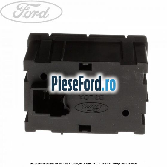 Buton scaun incalzit an 09/2010-12/2014 Ford S-Max 2007-2014 2.5 ST 220 cp Buton scaun incalzit an 09/2010-12/2014 Ford S-Max 2007-2014 2.5 ST 220 cp HUWA benzina