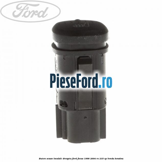 Buton scaun incalzit dreapta Ford Focus 1998-2004 RS 215 cp HMDA benzina