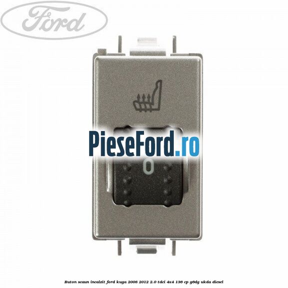 Buton scaun incalzit Ford Kuga 2008-2012 2.0 TDCi 4x4 136 cp G6DG, UKDA diesel