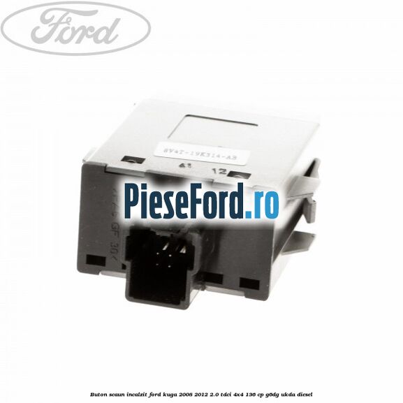 Buton scaun incalzit Ford Kuga 2008-2012 2.0 TDCi 4x4 136 cp G6DG, UKDA diesel