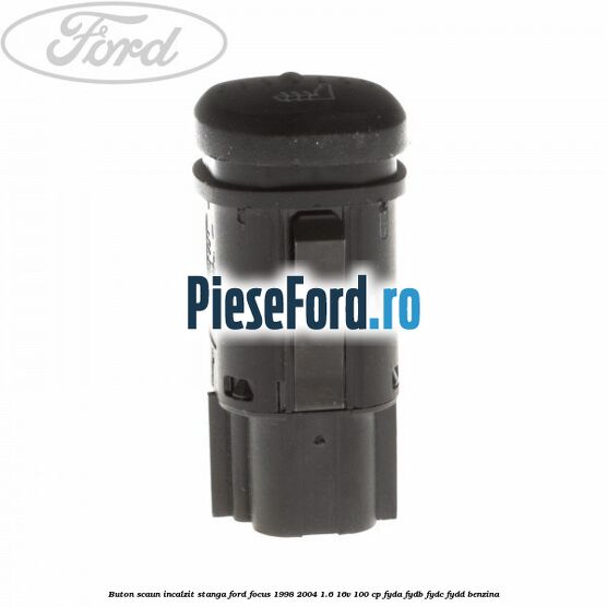 Buton scaun incalzit stanga Ford Focus 1998-2004 1.6 16V 100 cp Buton scaun incalzit stanga Ford Focus 1998-2004 1.6 16V 100 cp FYDA, FYDB, FYDC, FYDD benzina