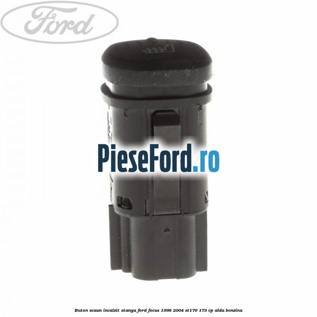 Buton scaun incalzit stanga Ford Focus 1998-2004 ST170 173 cp ALDA benzina