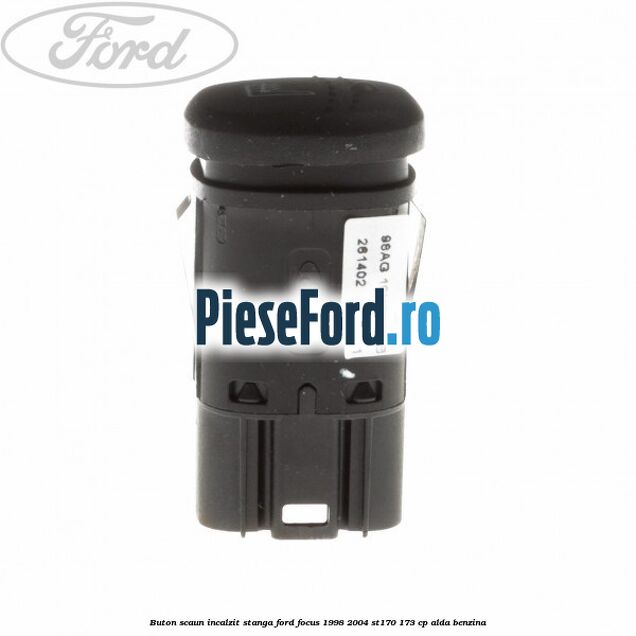 Buton scaun incalzit stanga Ford Focus 1998-2004 ST170 173 cp ALDA benzina