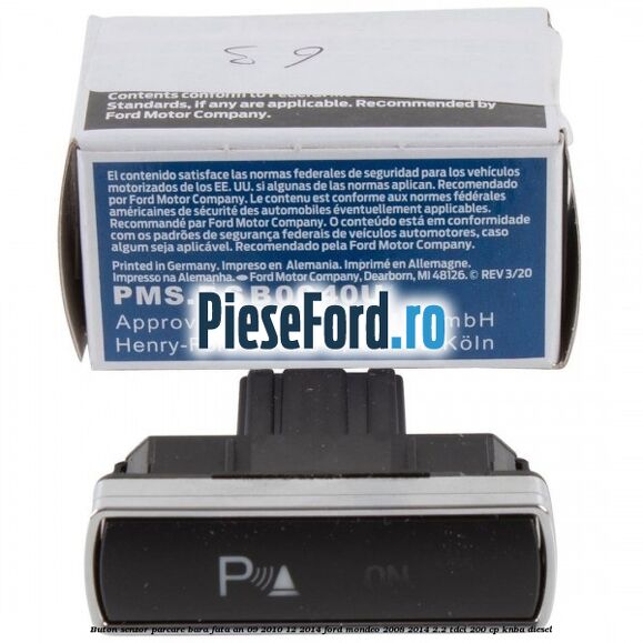 Buton senzor parcare bara fata an 09/2010-12/2014 Ford Mondeo 2008-2014 2.2 TDCi 200 cp Buton senzor parcare bara fata an 09/2010-12/2014 Ford Mondeo 2008-2014 2.2 TDCi 200 cp KNBA diesel