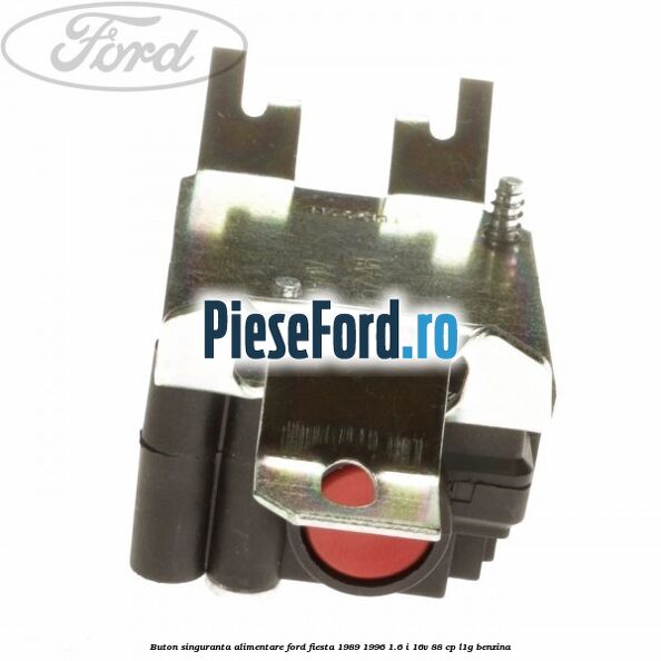 Buton singuranta alimentare Ford Fiesta 1989-1996 1.6 i 16V 88 cp L1G benzina