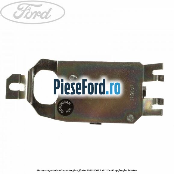 Buton singuranta alimentare Ford Fiesta 1996-2001 1.4 i 16V 90 cp FHA, FHE benzina