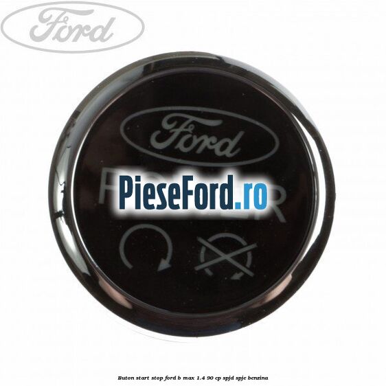 Buton start stop Ford B-Max 1.4 90 cp SPJD, SPJE benzina