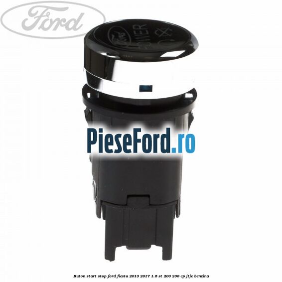 Buton start stop Ford Fiesta 2013-2017 1.6 ST 200 200 cp JTJC benzina