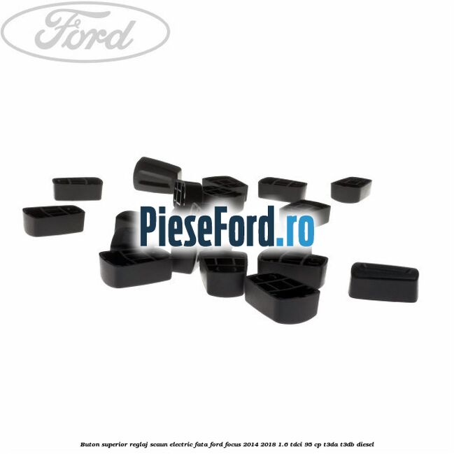 Buton superior reglaj scaun electric fata Ford Focus 2014-2018 1.6 TDCi 95 cp T3DA, T3DB diesel