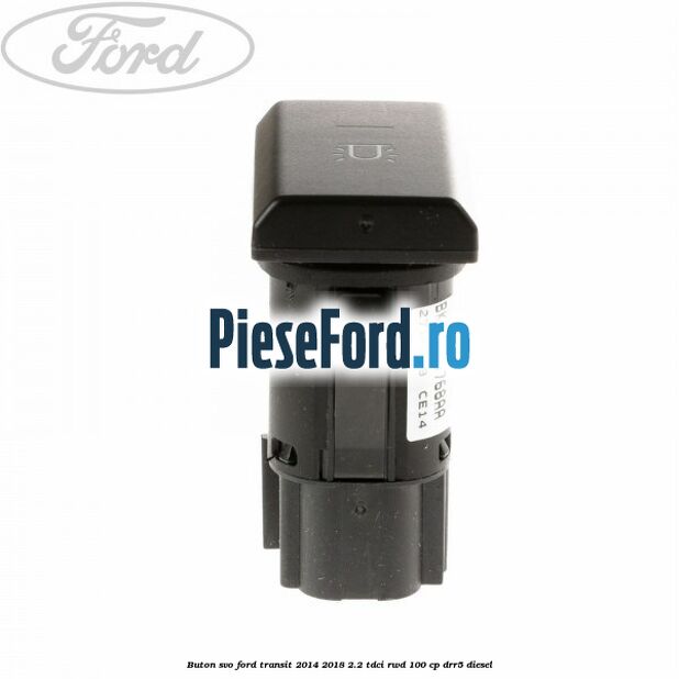 Buton SVO Ford Transit 2014-2018 2.2 TDCi RWD 100 cp DRR5 diesel