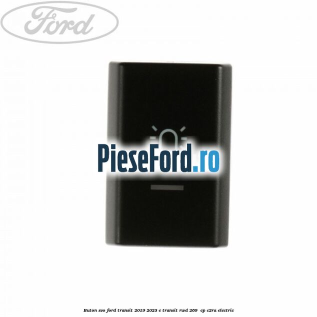 Buton SVO Ford Transit 2019-2023 E-TRANSIT RWD 269  cp C2RA electric