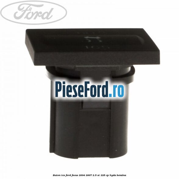 Buton TCS Ford Focus 2004-2007 2.5 ST 225 cp Buton TCS Ford Focus 2004-2007 2.5 ST 225 cp HYDA benzina
