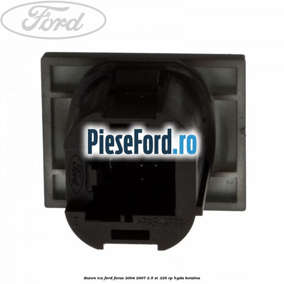 Buton TCS Ford Focus 2004-2007 2.5 ST 225 cp Buton TCS Ford Focus 2004-2007 2.5 ST 225 cp HYDA benzina