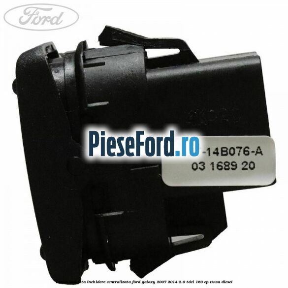 Buton usa fata inchidere centralizata Ford Galaxy 2007-2014 2.0 TDCi 163 cp TXWA diesel