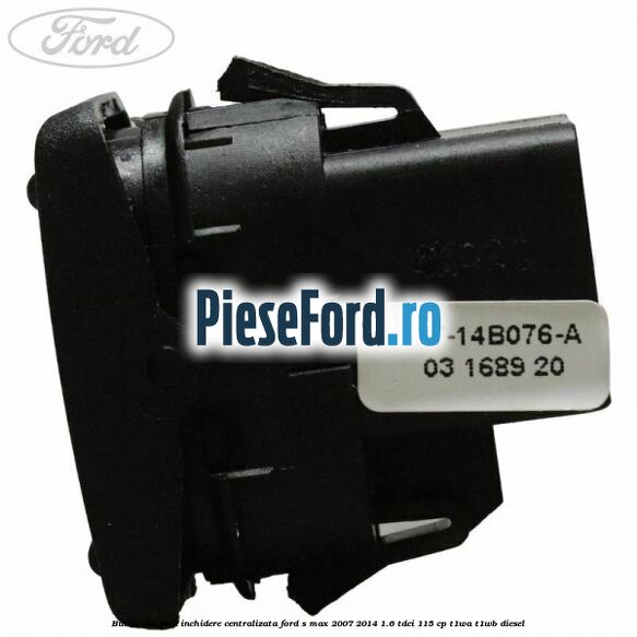 Buton usa fata inchidere centralizata Ford S-Max 2007-2014 1.6 TDCi 115 cp Buton usa fata inchidere centralizata Ford S-Max 2007-2014 1.6 TDCi 115 cp T1WA, T1WB diesel