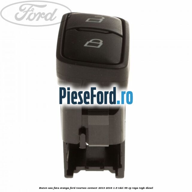 Buton usa fata stanga Ford Tourneo Connect 2013-2018 1.6 TDCi 95 cp TZGA, TZGB diesel