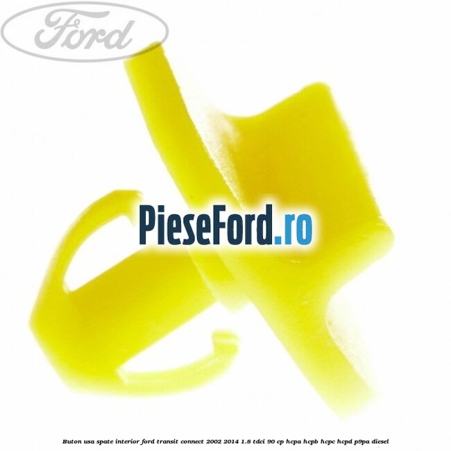 Buton usa spate interior Ford Transit Connect 2002-2014 1.8 TDCi 90 cp HCPA, HCPB, HCPC, HCPD, P9PA diesel