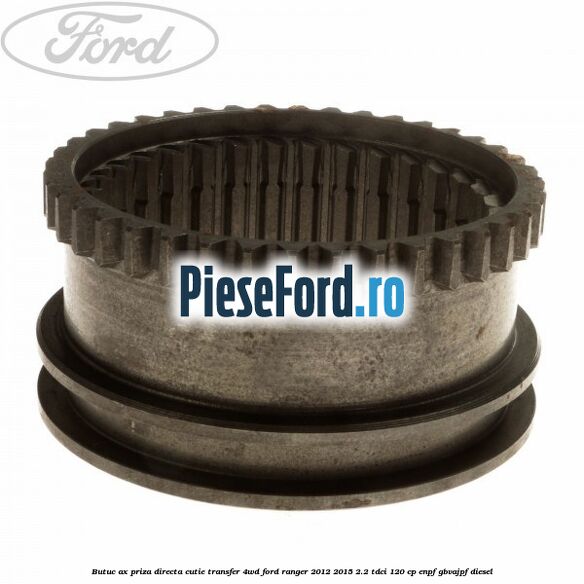 Butuc ax priza directa cutie transfer 4WD Ford Ranger 2012-2015 2.2 TDCi 120 cp ENPF, GBVAJPF diesel