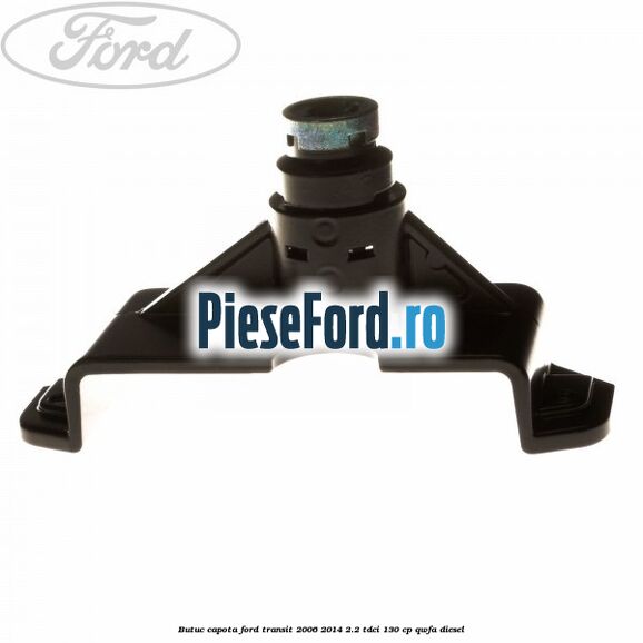 Butuc capota Ford Transit 2006-2014 2.2 TDCi 130 cp QWFA diesel