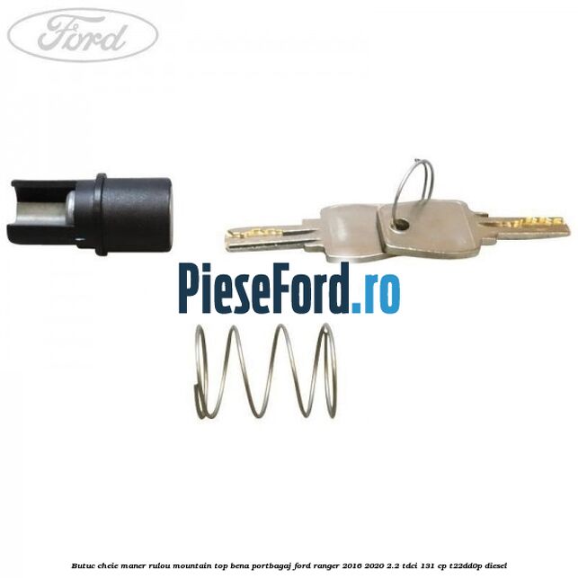 Butuc cheie maner rulou mountain top bena portbagaj Ford Ranger 2016-2020 2.2 TDCi 131 cp T22DD0P diesel