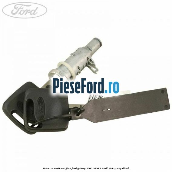 Butuc cu cheie usa fata Ford Galaxy 2000-2006 1.9 TDI 115 cp AUY diesel