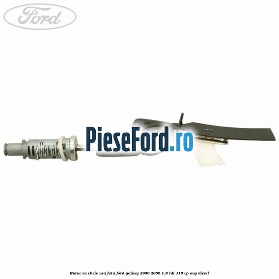 Butuc cu cheie usa fata Ford Galaxy 2000-2006 1.9 TDI 115 cp AUY diesel