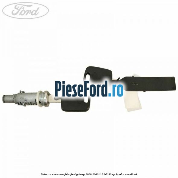 Butuc cu cheie usa fata Ford Galaxy 2000-2006 1.9 TDI 90 cp 1Z, AHU, ANU diesel