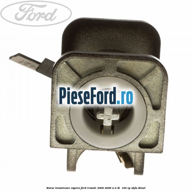 Butuc incuietoare capota Ford Transit 2000-2006 2.0 DI  100 cp ABFA diesel