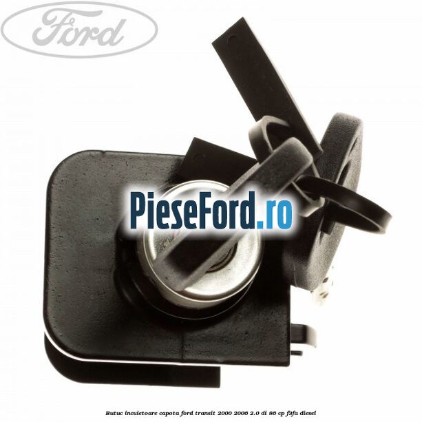 Butuc incuietoare capota Ford Transit 2000-2006 2.0 DI 86 cp F3FA diesel