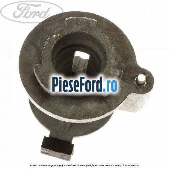 Butuc incuietoare portbagaj 3/5 usi hatchback Ford Focus 1998-2004 RS 215 cp HMDA benzina